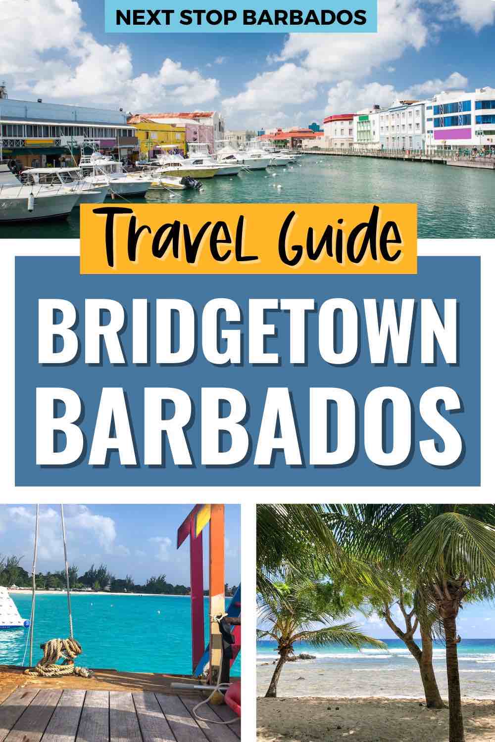 Bridgetown Barbados Travel Guide 2024 - Next Stop Barbados